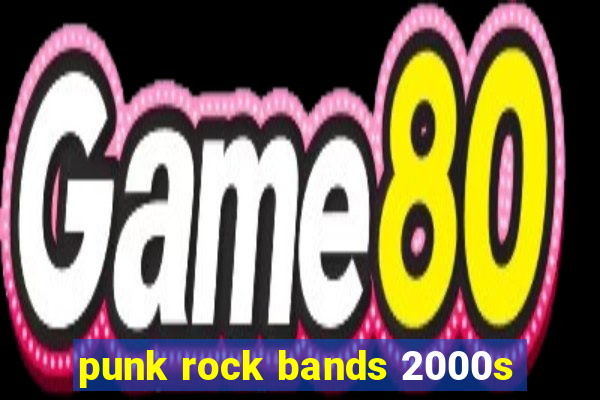 punk rock bands 2000s