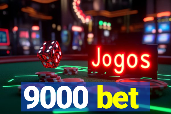 9000 bet