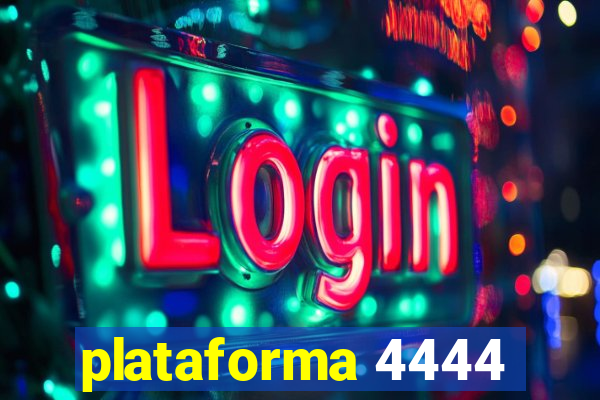 plataforma 4444