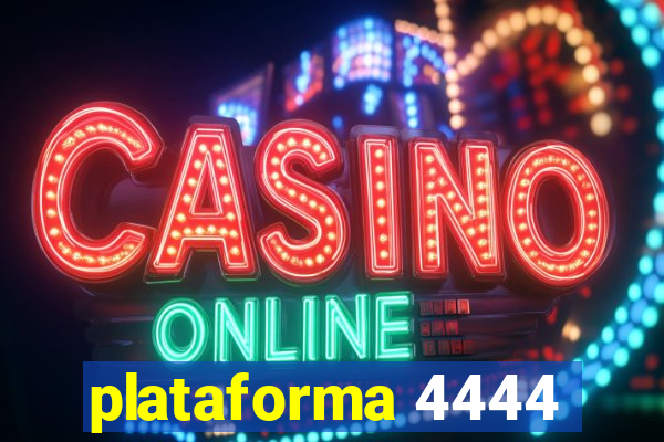 plataforma 4444