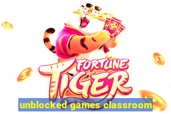 unblocked games classroom