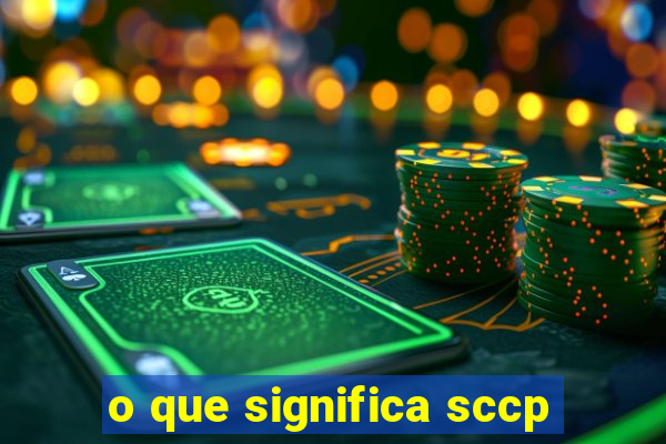 o que significa sccp