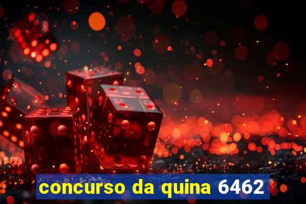 concurso da quina 6462