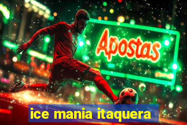 ice mania itaquera