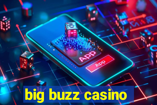 big buzz casino