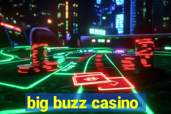 big buzz casino