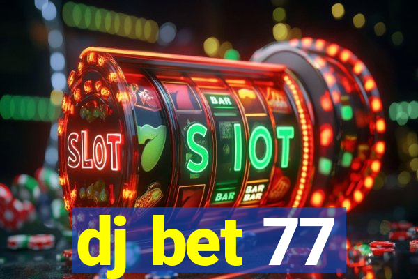 dj bet 77