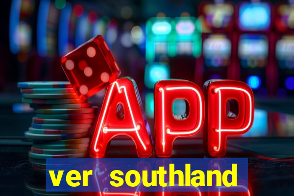 ver southland online gratis
