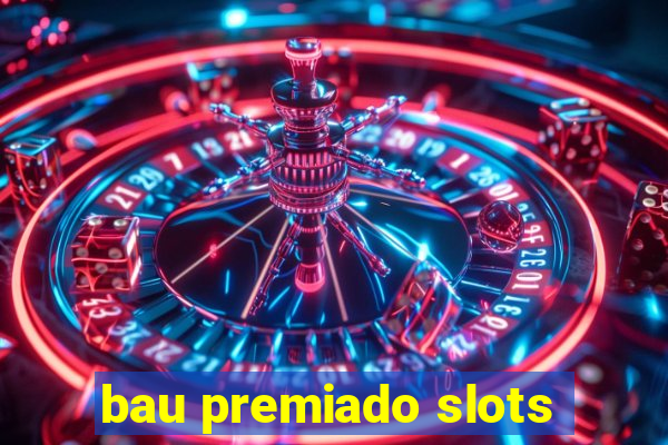 bau premiado slots