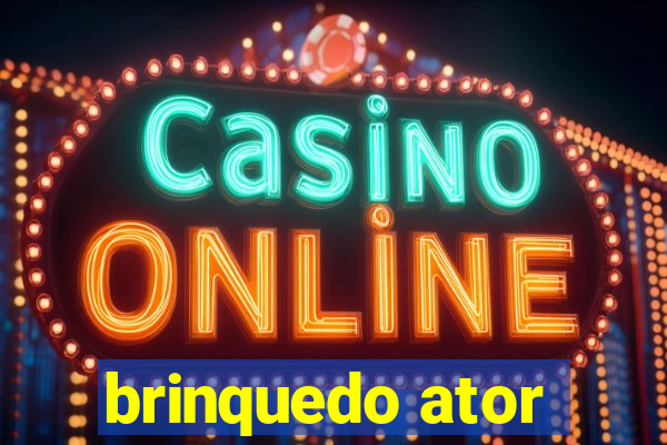 brinquedo ator