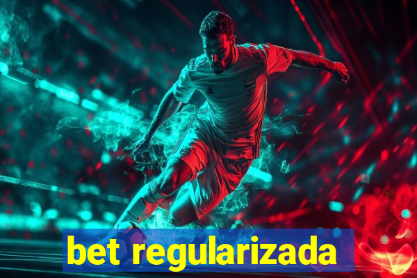 bet regularizada