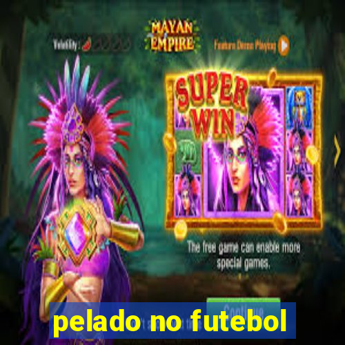 pelado no futebol