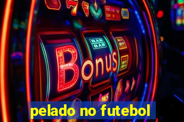 pelado no futebol