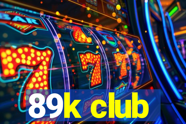 89k club