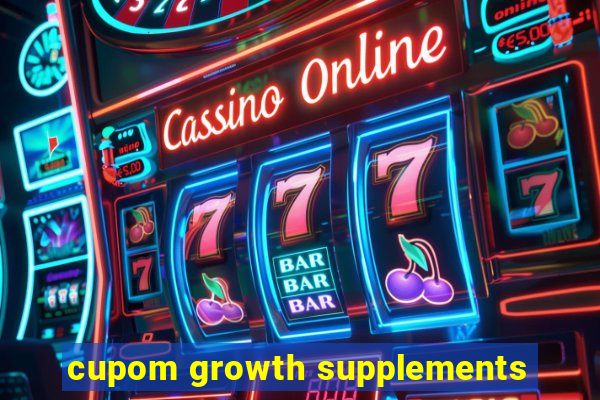 cupom growth supplements