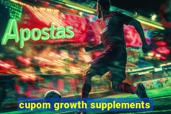 cupom growth supplements