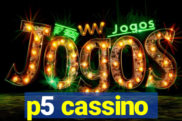 p5 cassino