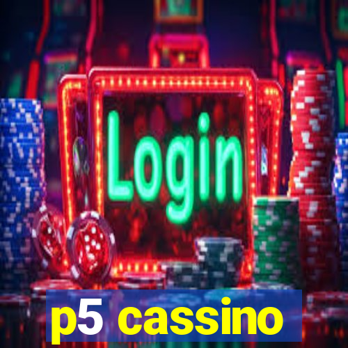 p5 cassino
