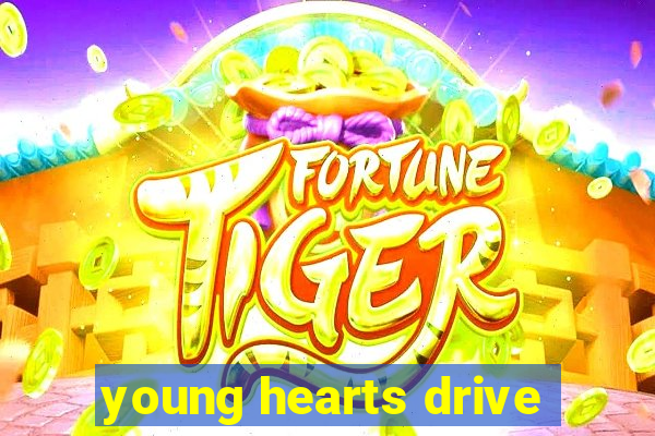 young hearts drive
