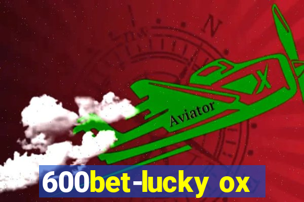 600bet-lucky ox