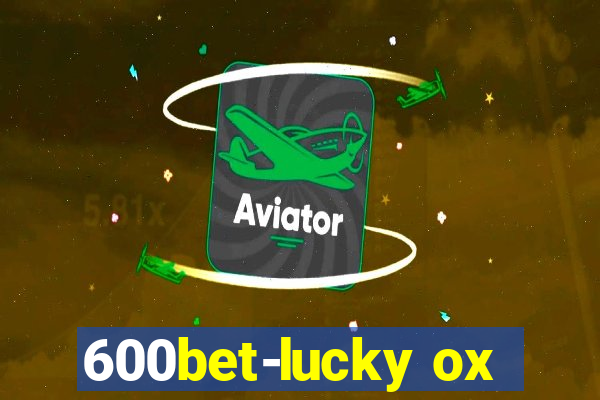 600bet-lucky ox