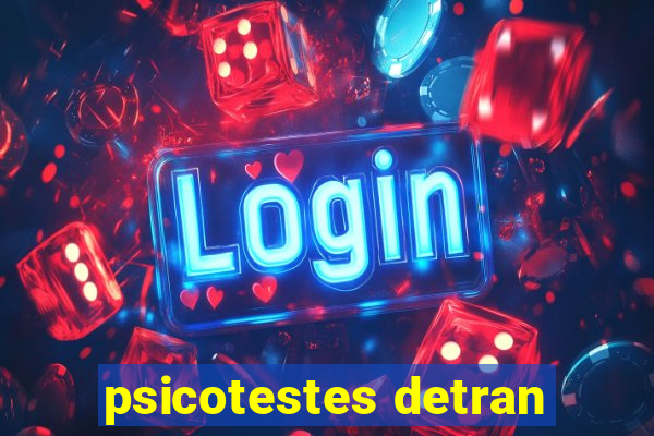 psicotestes detran