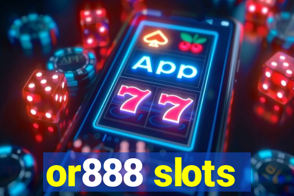 or888 slots