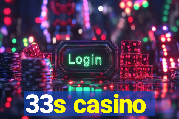 33s casino