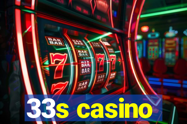 33s casino