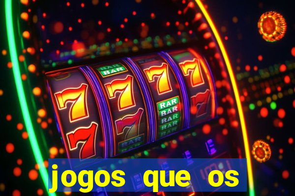 jogos que os famosos jogam para ganhar dinheiro