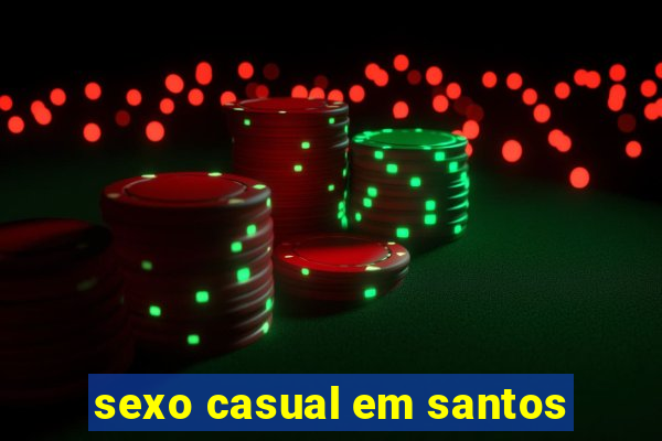 sexo casual em santos