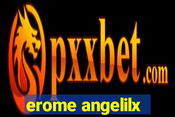 erome angelilx