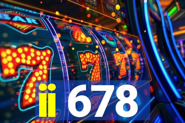 ii 678