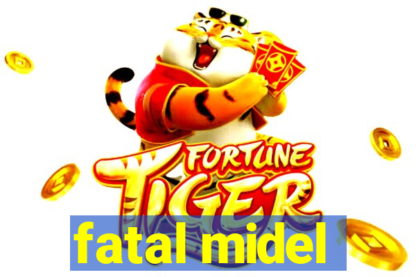 fatal midel