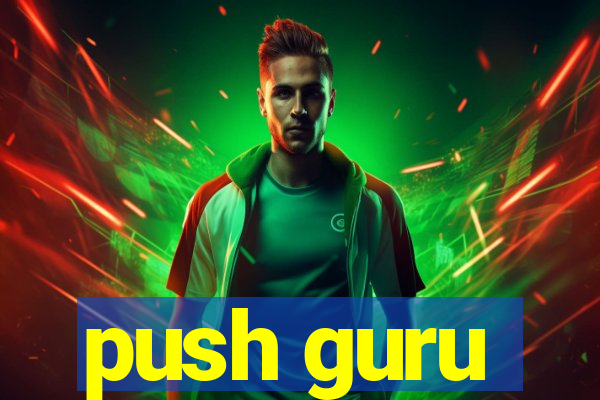 push guru