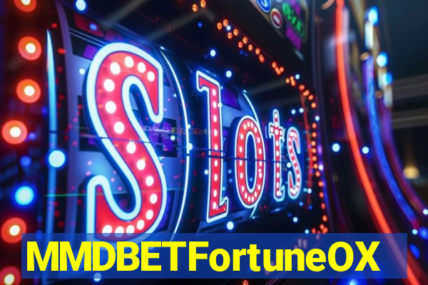 MMDBETFortuneOX