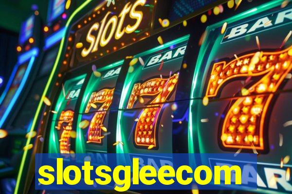 slotsgleecom