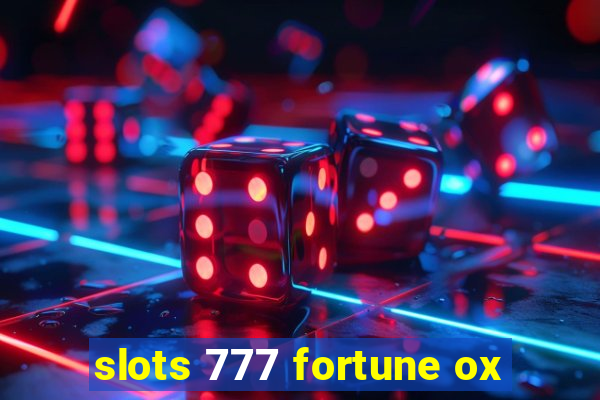 slots 777 fortune ox