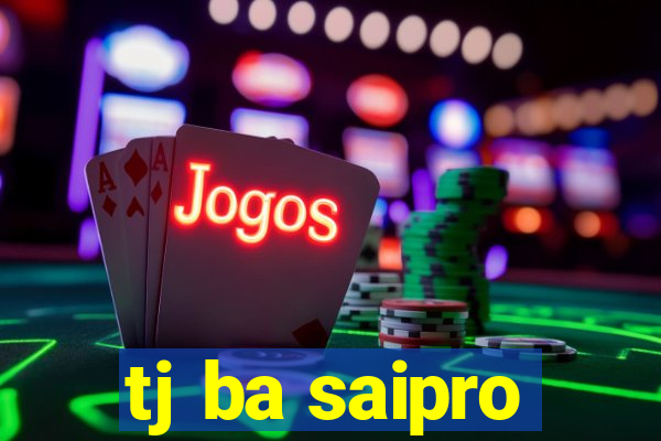 tj ba saipro