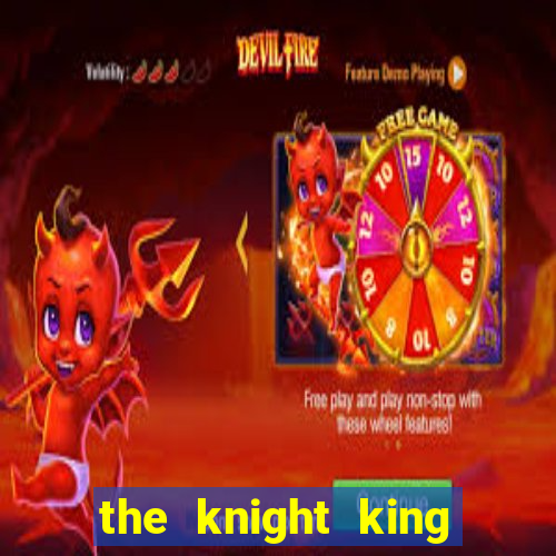 the knight king who returned with a god mangadex