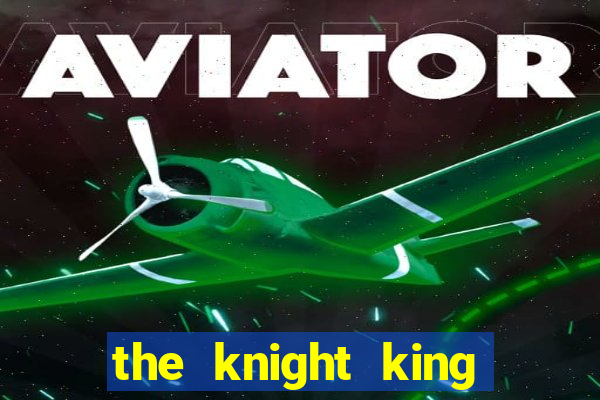 the knight king who returned with a god mangadex