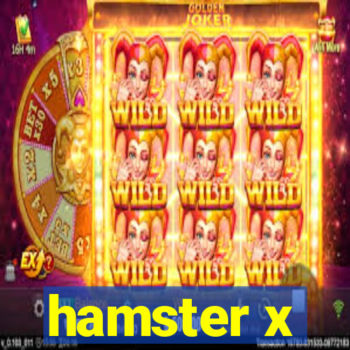 hamster x