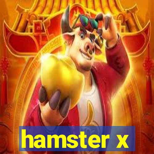 hamster x