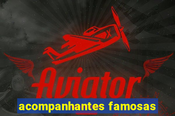 acompanhantes famosas