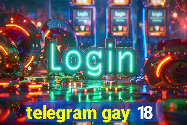 telegram gay 18