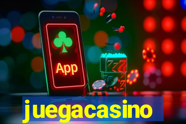juegacasino