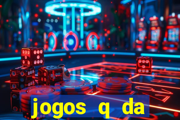 jogos q da dinheiro de verdade