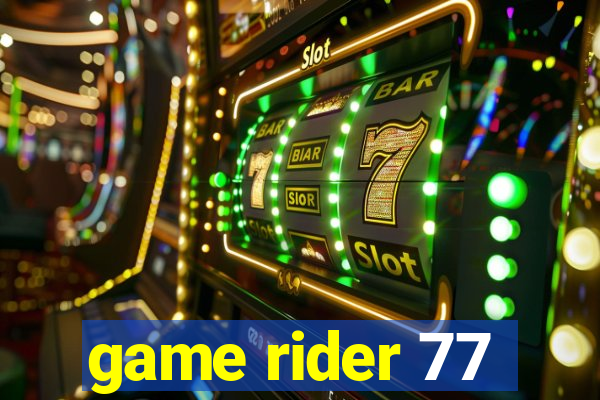 game rider 77