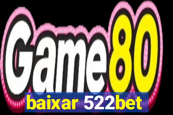 baixar 522bet