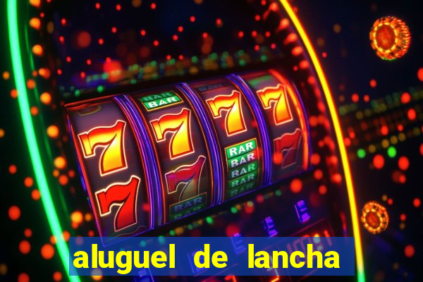 aluguel de lancha porto alegre